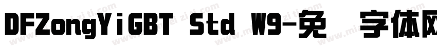 DFZongYiGBT Std W9字体转换